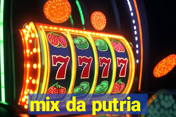 mix da putria